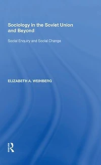 Sociology the Soviet Union and Beyond: Social Enquiry Change