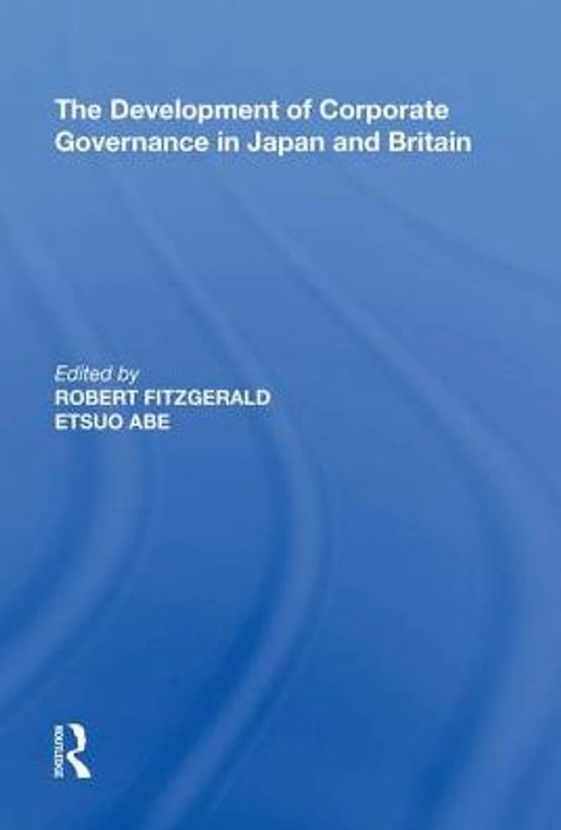 The Development of Corporate Governance Japan and Britain