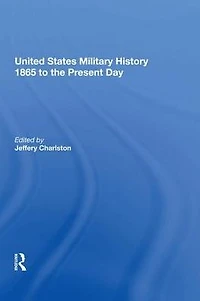 United States Military History 1865 to the Present Day