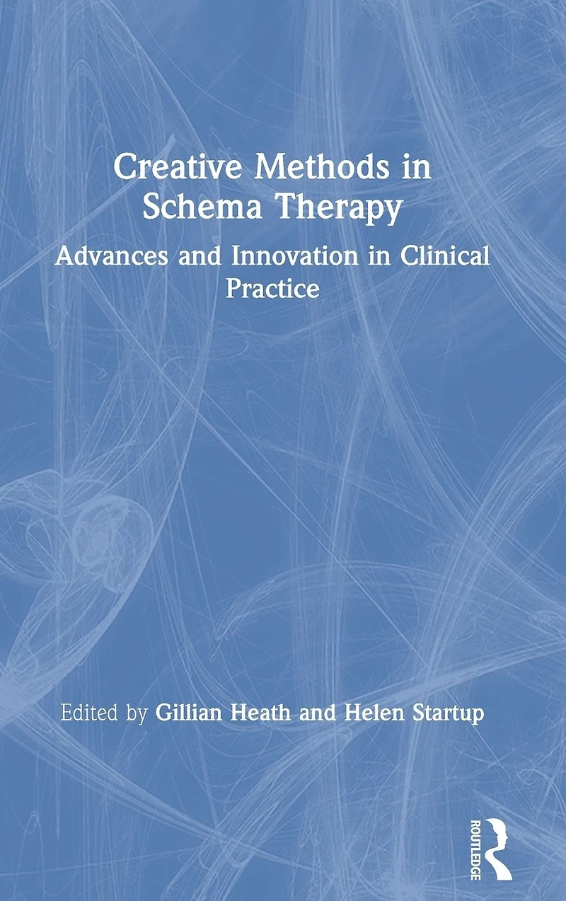 Creative Methods Schema Therapy: Advances and Innovation Clinical Practice