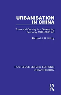Urbanization China: Town and Country a Developing Economy 1949-2000 AD