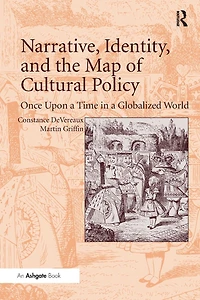 Narrative, Identity, and the Map of Cultural Policy: Once Upon a Time Globalized World