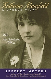 Katherine Mansfield: A Darker View