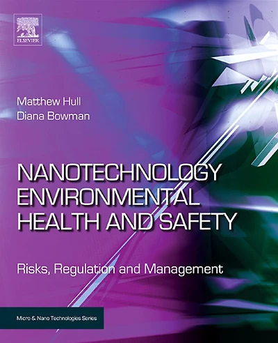 Nanotechnology Environmental Health and Safety: Risks, Regulation and Management
