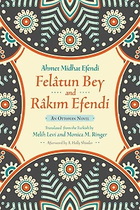 Felâtun Bey and Râkim Efendi: An Ottoman Novel