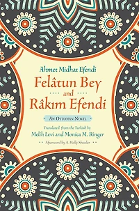 Felâtun Bey and Râkim Efendi: An Ottoman Novel