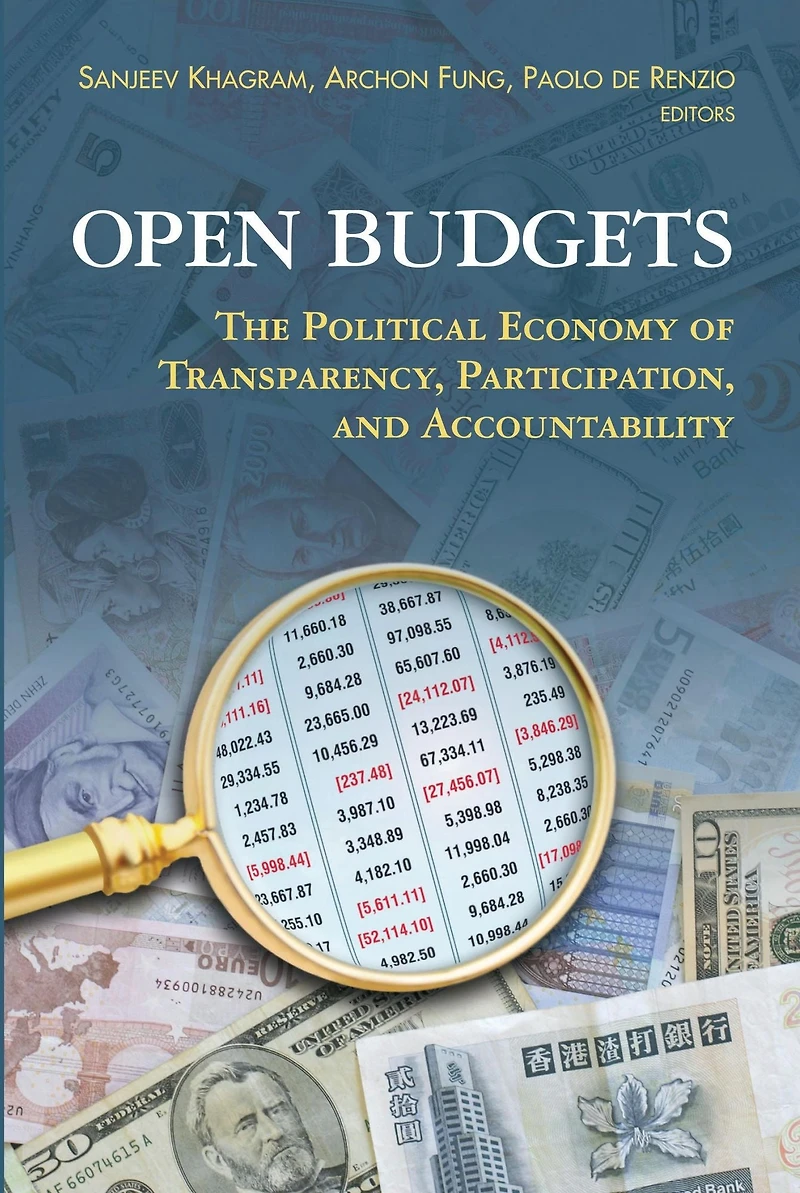 Open Budgets: The Political Economy of Transparency, Participation, and Accountability