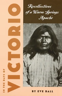 In the Days of Victorio: Recollections of a Warm Springs Apache