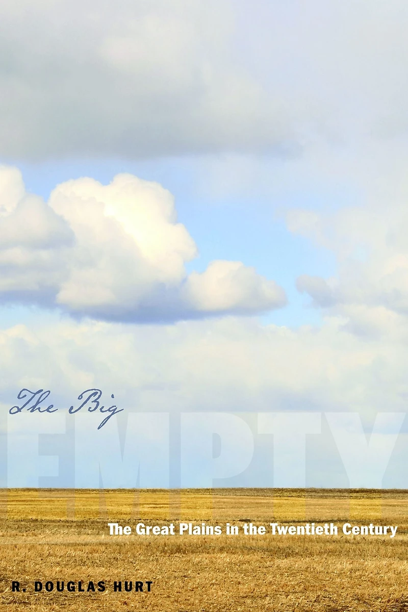 The Big Empty: The Great Plains in the Twentieth Century