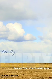 The Big Empty: The Great Plains in the Twentieth Century