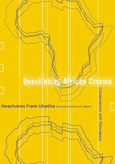 Questioning African Cinema: Conversations With Filmmakers