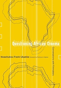 Questioning African Cinema: Conversations With Filmmakers