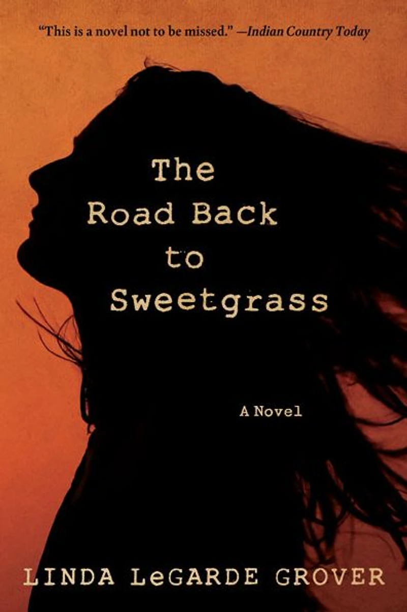 The Road Back to Sweetgrass: A Novel