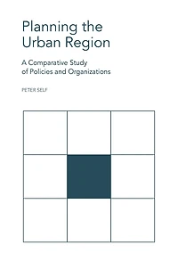 Planning the Urban Region: A Comparative Study of Policies and Organizations