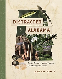 Distracted by Alabama: Tangled Threads of Natural History, Local and Folklore