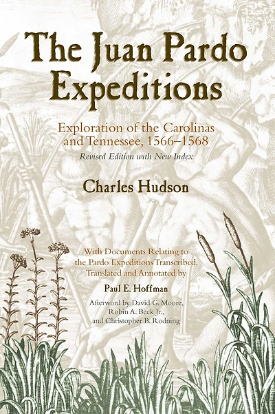 The Juan Pardo Expeditions: Exploration of the Carolinas and Tennessee, 1566-1568