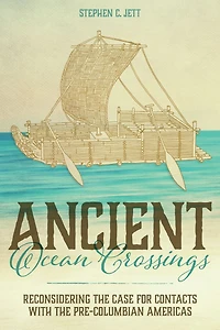 Ancient Ocean Crossings: Reconsidering the Case for Contacts with the Pre-Columbian Americas