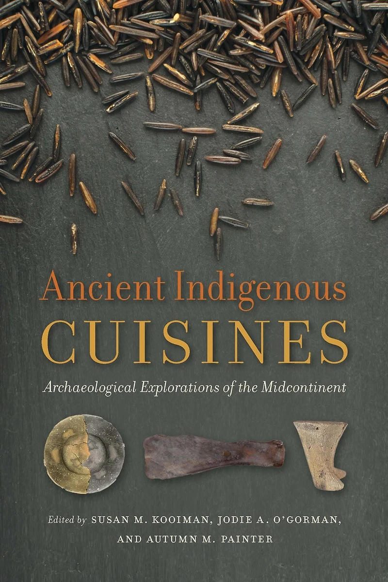 Ancient Indigenous Cuisines: Archaeological Explorations of the Midcontinent