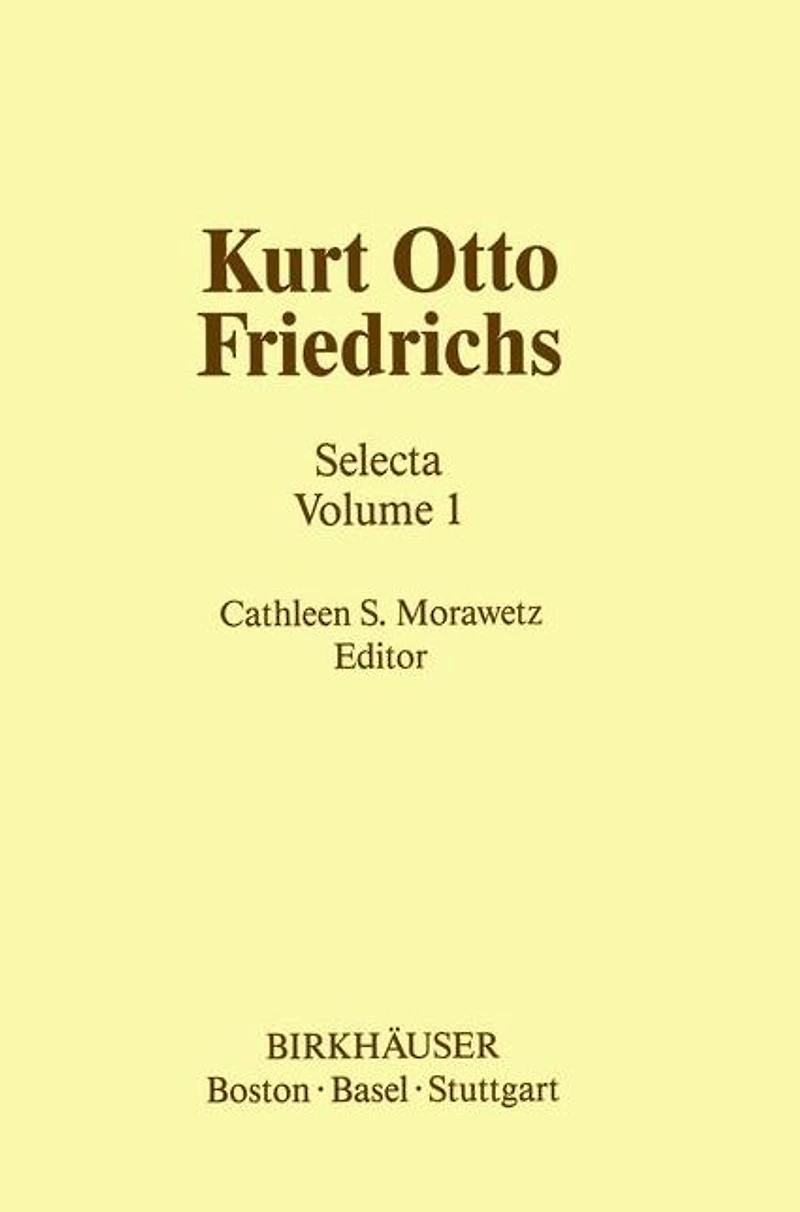 Kurt Otto Friedrichs: Selecta Volume 1