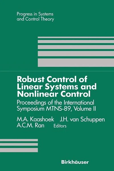 Robust Control of Linear Systems and Nonlinear Control: Proceedings the International Symposium MTNS-89, Volume II