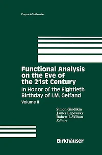 Functional Analysis on the Eve of 21st Century: Honor Eightieth Birthday I. M. Gelfand