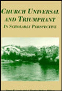 Church Universal and Triumphant: In Scholarly Perspective