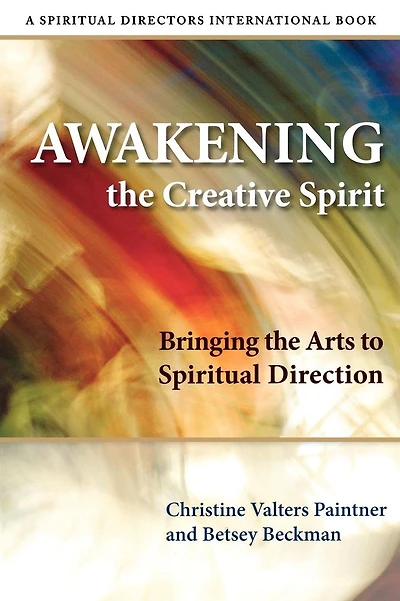 Awakening the Creative Spirit: Bringing Arts to Spiritual Direction