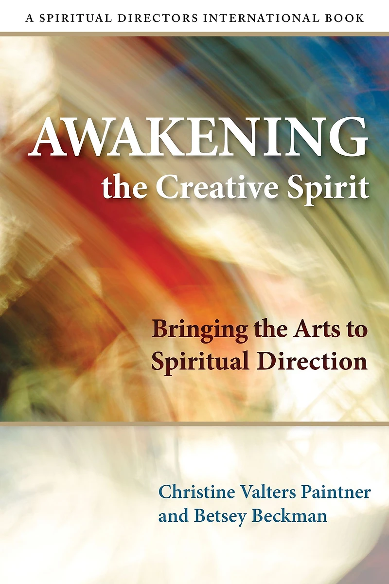 Awakening the Creative Spirit: Bringing Arts to Spiritual Direction