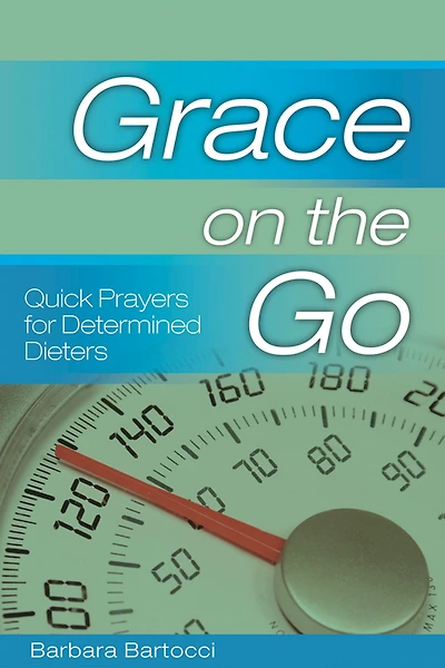 Grace on the Go: Quick Prayers for Determined Dieters