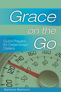 Grace on the Go: Quick Prayers for Determined Dieters