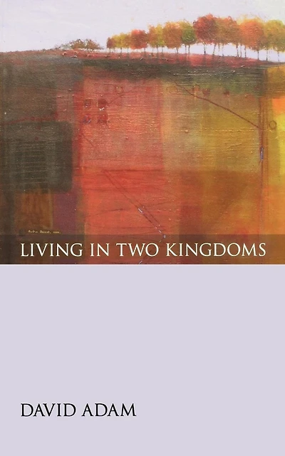 Living Two Kingdoms