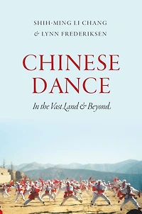 Chinese Dance: In the Vast Land and Beyond