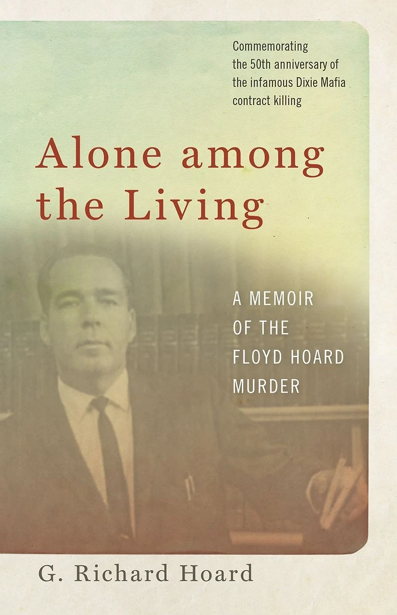 Alone among the Living: A Memoir of Floyd Hoard Murder