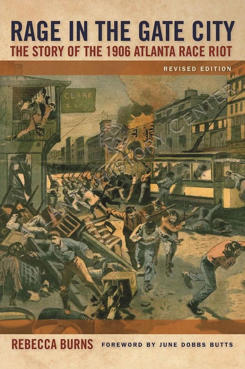Rage the Gate City: Story of 1906 Atlanta Race Riot