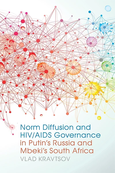 Norm Diffusion and HIV/AIDS Governance in Putin's Russia and Mbeki's South Africa