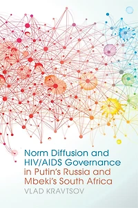 Norm Diffusion and HIV/AIDS Governance in Putin's Russia and Mbeki's South Africa