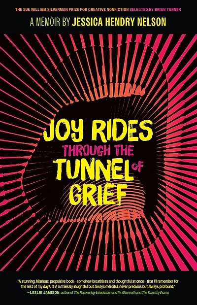 Joy Rides through the Tunnel of Grief: A Memoir