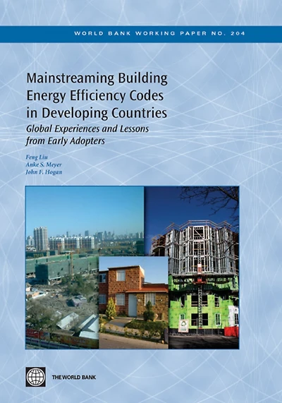 Mainstreaming Building Energy Efficiency Codes in Developing Countries: Global Experiences and Lessons from Early Adopters