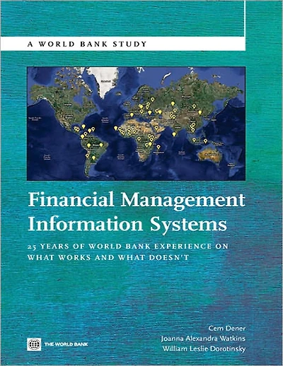 Financial Management Information Systems: 25 Years of World Bank Experience on What Works and What Doesn't