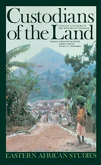 Custodians of the Land: Ecology and Culture in the History of Tanzania
