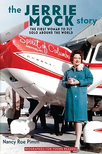 the Jerrie Mock Story: First Woman to Fly Solo around World