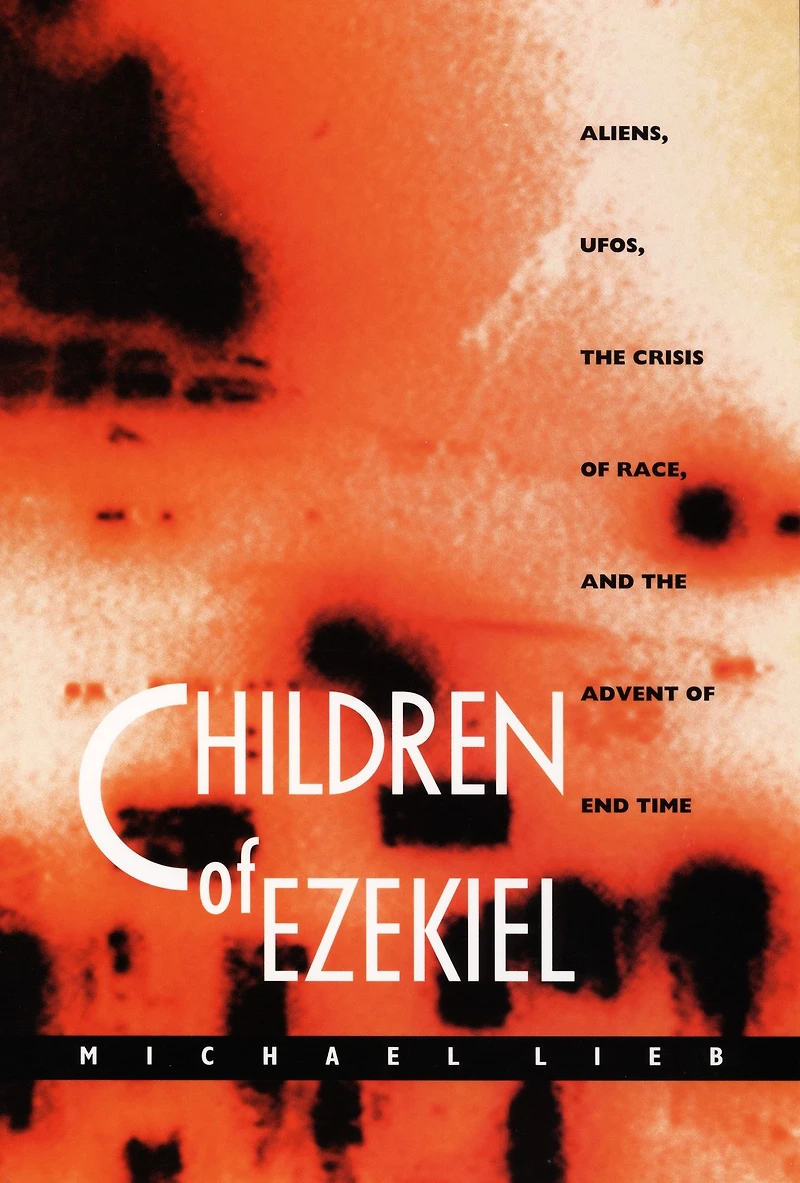 Children of Ezekiel: Aliens, UFOs, the Crisis Race, and Advent End Time