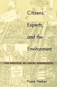 Citizens, Experts, and The Environment: Politics of Local Knowledge