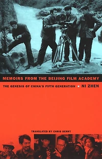 Memoirs from The Beijing Film Academy: Genesis of China's Fifth Generation
