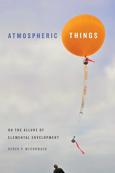 Atmospheric Things: On the Allure of Elemental Envelopment