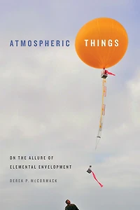Atmospheric Things: On the Allure of Elemental Envelopment