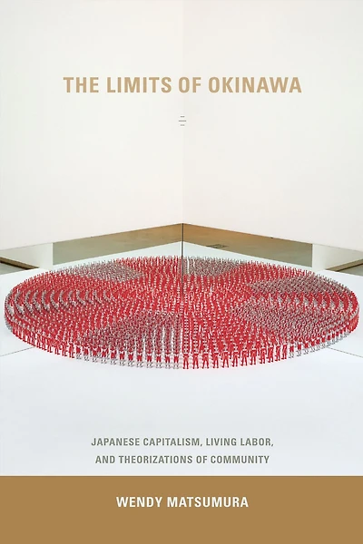 The Limits of Okinawa: Japanese Capitalism, Living Labor, and Theorizations of Community