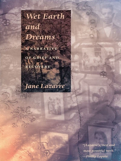 Wet Earth and Dreams: A Narrative of Grief and Recovery