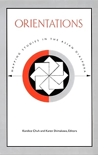 Orientations: Mapping Studies in the Asian Diaspora