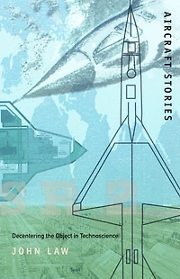 Aircraft Stories: Decentering the Object in Technoscience